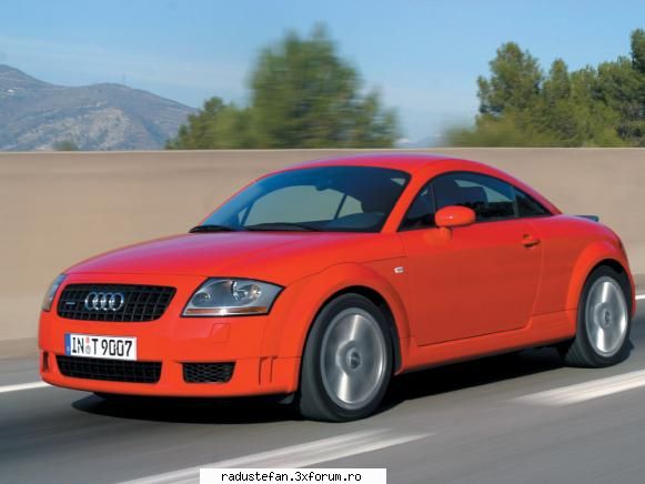 dea..audi tt coupe rosu..din ala am eu am uitat sa va mai spun ca pe langa fotbal si dinamo imi plac