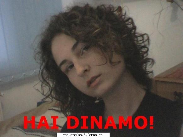 poze voi numesc mea dark sau din ani sunt fana inraita dinamo mai nou(de vreo luni) fana lui radu
